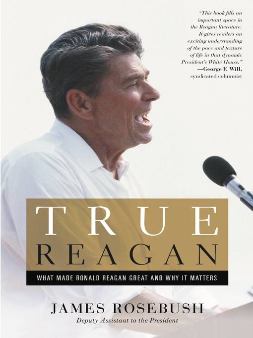 Title details for True Reagan by James Rosebush - Available